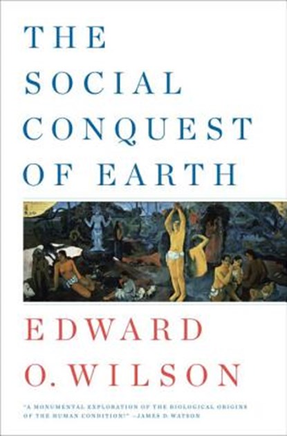 The Social Conquest of Earth, Edward O. (Harvard University) Wilson - Gebonden - 9780871404138