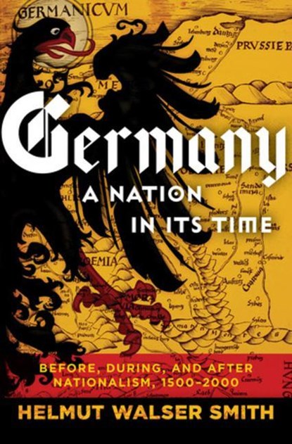 Germany: A Nation in Its Time, Helmut Walser (Vanderbilt University) Smith - Gebonden - 9780871404664