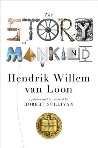 The Story of Mankind, Hendrik Willem van Loon ; Robert Sullivan ; John Merriman - Gebonden - 9780871407153