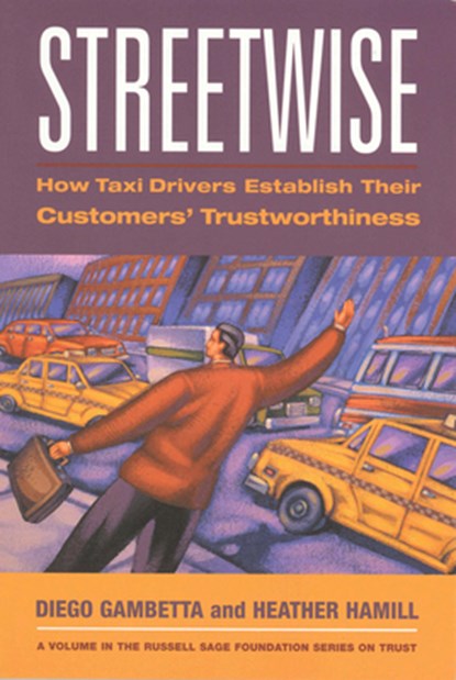 Streetwise: How Taxi Drivers Establish Customer's Trustworthiness, Diego Gambetta - Paperback - 9780871543097