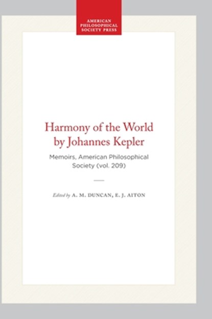 Harmony of the World by Johannes Kepler: Memoirs, American Philosophical Society (Vol. 209), A. M. Duncan - Gebonden - 9780871692092