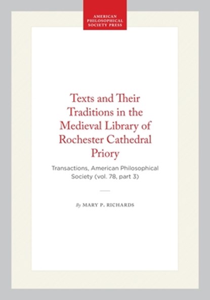 Texts and Their Traditions in the Medieval Library of Rochester Cathedral Priory, Mary P. Richards - Gebonden - 9780871697837