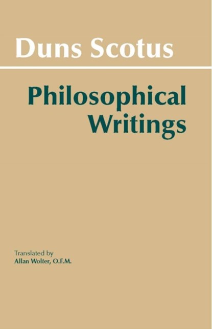 Duns Scotus: Philosophical Writings, John Duns Scotus - Paperback - 9780872200180
