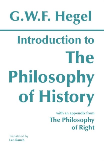 Introduction to the Philosophy of History, G. W. F. Hegel - Paperback - 9780872200562
