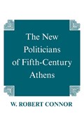 The New Politicians of Fifth-century Athens | W. Robert Connor | 
