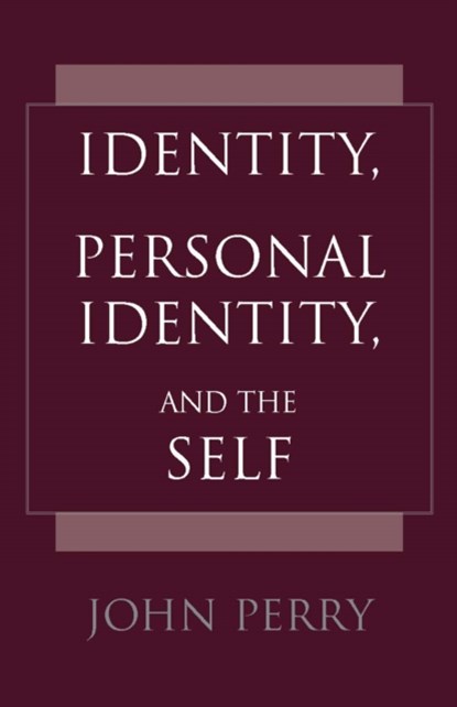 Identity, Personal Identity and the Self, John Perry - Paperback - 9780872205208