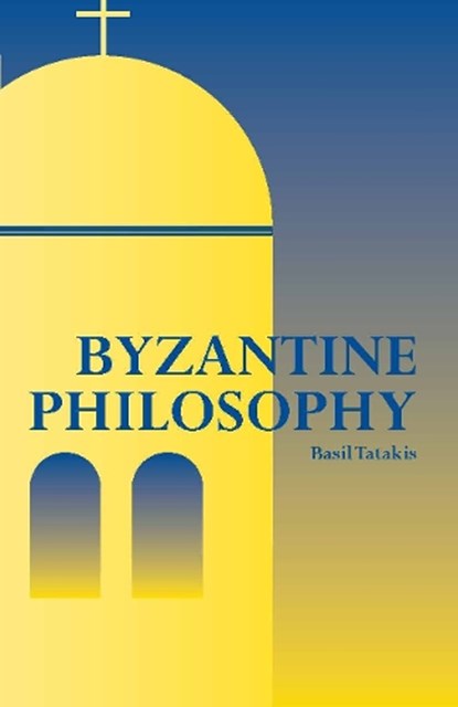 Byzantine Philosophy, Basil Tatakis - Gebonden - 9780872205635