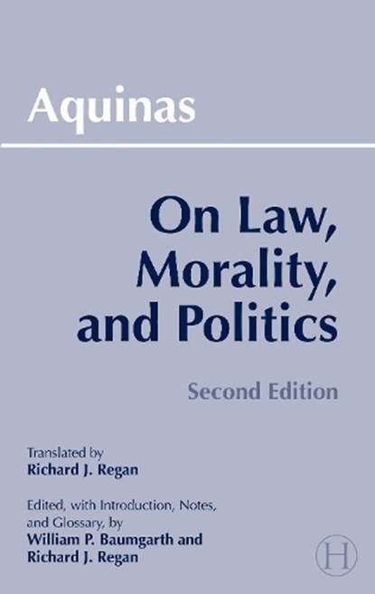 On Law, Morality, and Politics, Thomas Aquinas - Paperback - 9780872206632