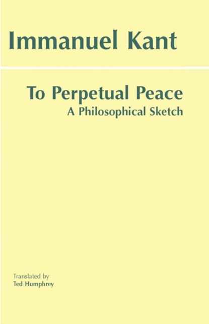 To Perpetual Peace, Immanuel Kant - Paperback - 9780872206915