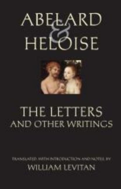 Abelard and Heloise: The Letters and Other Writings, Peter Abelard ; Heloise ; Stanley Lombardo - Gebonden - 9780872208766