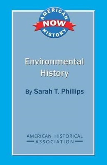 Environmental History, Sarah T. Phillips - Paperback - 9780872291935