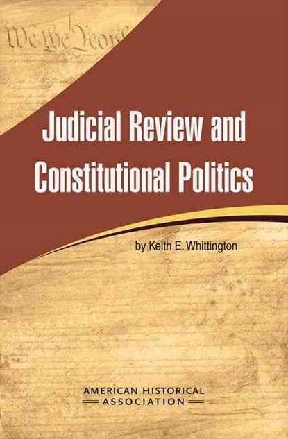 Judicial Review and Constitutional Politics, Keith C. Whittington - Paperback - 9780872292185