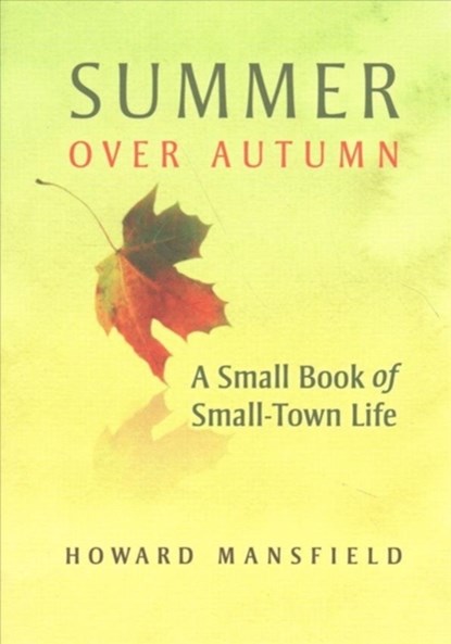 Summer Over Autumn, Howard Mansfield - Paperback - 9780872332508