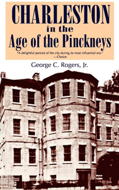 Charleston in the Age of the Pinckneys, niet bekend - Paperback - 9780872492974