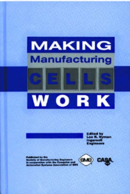 Making Manufacturing Cells Work, L. Nyman - Gebonden - 9780872634190