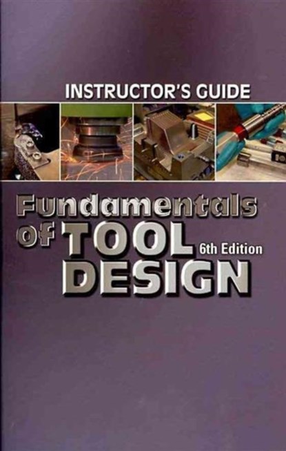 Fundamentals of Tool Design, G. Curry - Paperback - 9780872638693