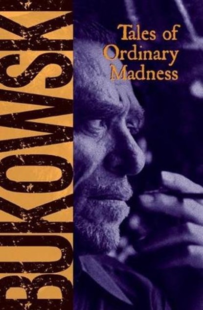 TALES OF ORDINARY MADNESS, Charles Bukowski - Paperback - 9780872861558