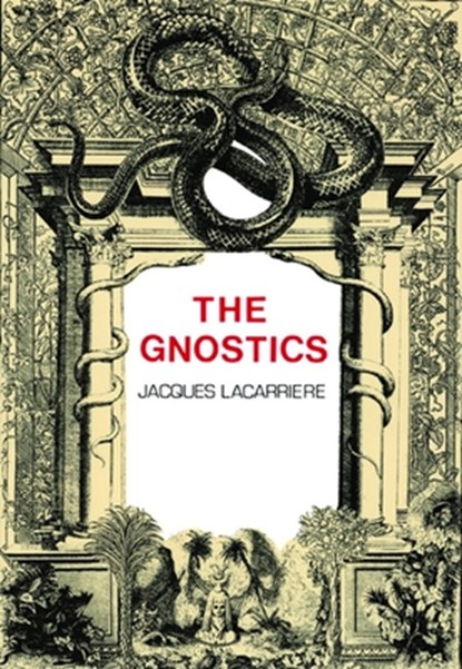The Gnostics, Jacques Lacarriere - Paperback - 9780872862432