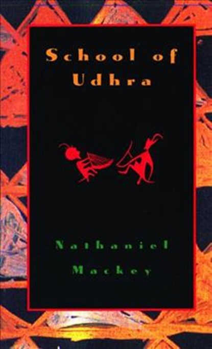 School of Udhra, Nathaniel Mackey - Paperback - 9780872862784