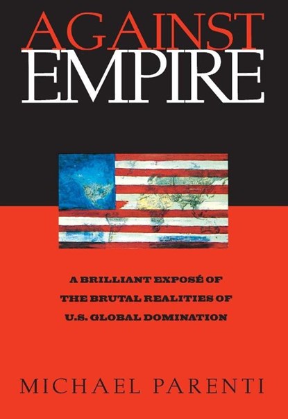 Parenti, M: Against Empire, Michael Parenti - Paperback - 9780872862982