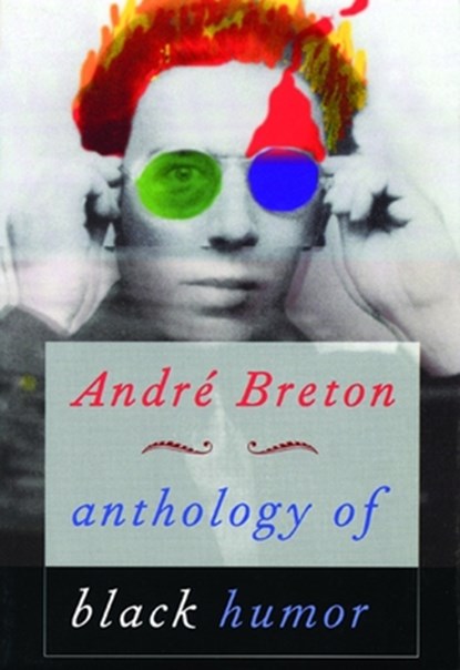 ANTHOLOGY OF BLACK HUMOR, André Breton - Paperback - 9780872863217