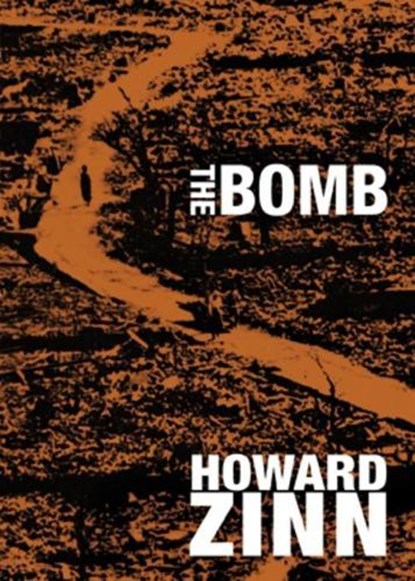 The Bomb, Howard Zinn - Paperback - 9780872865099