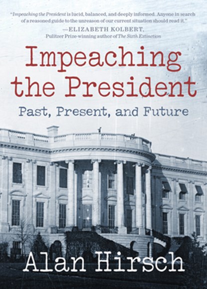 Impeaching the President, Alan Hirsch - Paperback - 9780872867628