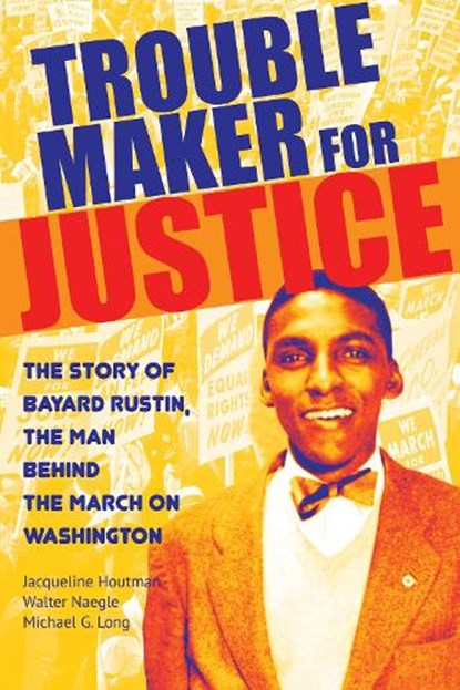 Troublemaker for Justice, Jacqueline Houtman ; Walter Naegle ; Michael G. Long - Paperback - 9780872867659