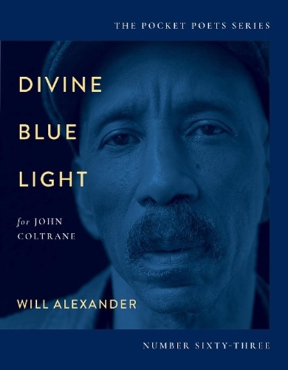 Divine Blue Light (For John Coltrane), Will Alexander - Paperback - 9780872868700