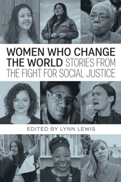 Women Who Change the World, Loretta Ross ; Hilary Moore ; Roz Pelles ; Vanessa Nosie - Paperback - 9780872868748