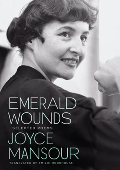 Emerald Wounds, Joyce Mansour - Paperback - 9780872869011