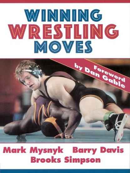 Winning Wrestling Moves, Mark Mysnyk ; Barry Davis ; Brooks Simpson - Paperback - 9780873224826