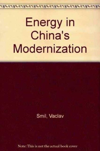 Energy in China's Modernization, Vaclav Smil - Gebonden - 9780873324236