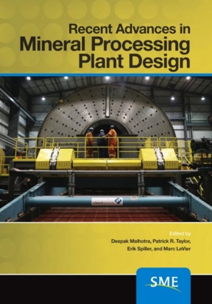 Recent Advances in Mineral Processing Plant Design, Deepak Malhotra ; Patrick Taylor ; Erik Spiller ; Marc Lavier - Gebonden - 9780873353168
