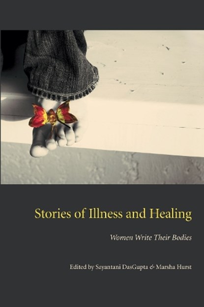 Stories of Illness and Healing, Sayantani DasGupta ; Marsha Hurst - Paperback - 9780873389167