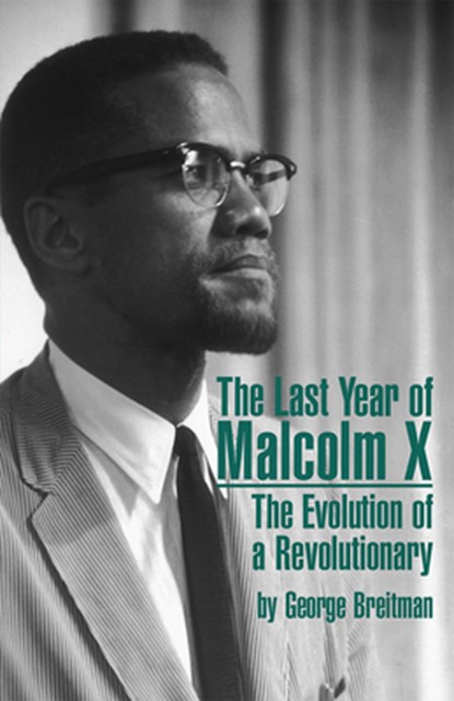 LAST YEAR OF MALCOLM X, George Breitman - Paperback - 9780873480048