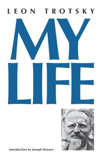 MY LIFE, Leon Trotsky - Paperback - 9780873481441