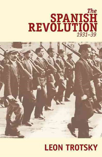 The Spanish Revolution, 1931-39, Leon Trotsky - Paperback - 9780873482738