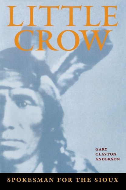 Little Crow, Gary Clayton Anderson - Paperback - 9780873511964