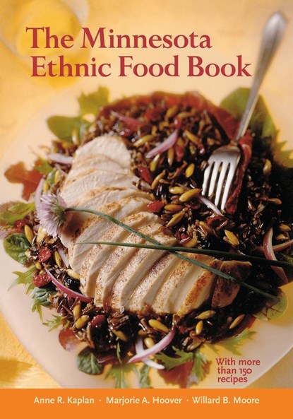 The Minnesota Ethnic Food Book, Anne Kaplan ;  Marjorie A. Hoover ;  Willard B. Moore - Paperback - 9780873511988