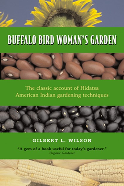 Buffalo Bird Woman's Garden, Gilbert L. Wilson - Gebonden - 9780873512190
