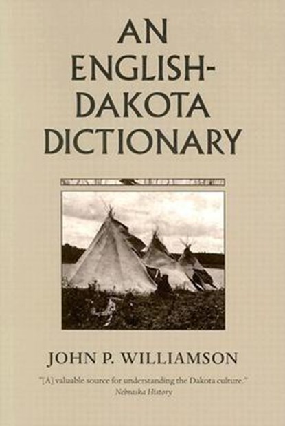 An English-Dakota Dictionary, John P. Williamson - Paperback - 9780873512831