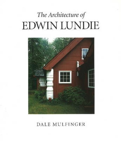 The Architecture of Edwin Lundie, niet bekend - Gebonden - 9780873513142