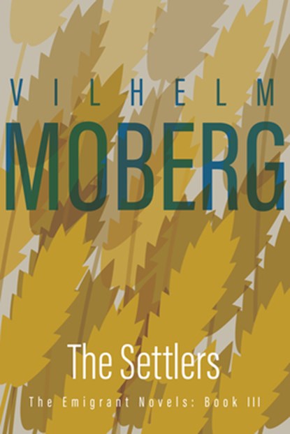 Moberg, V: Settlers, Vilhelm Moberg - Paperback - 9780873513210