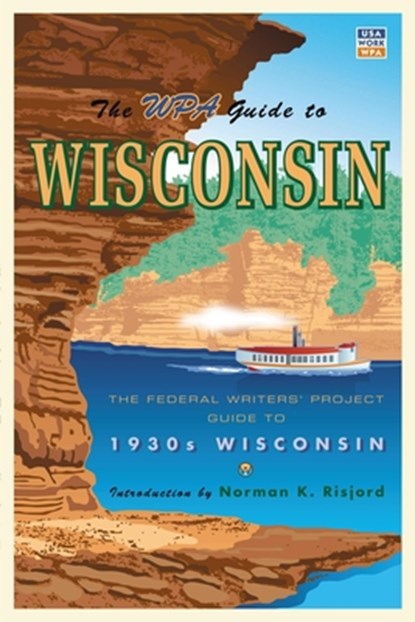 The WPA Guide to Wisconsin, Federal Writer's Project - Paperback - 9780873515535