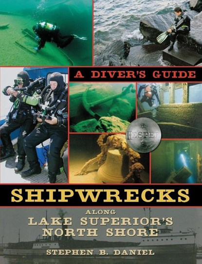 Shipwrecks Along Lake Superior's North Shore, Stephen B. Daniel - Paperback - 9780873516181