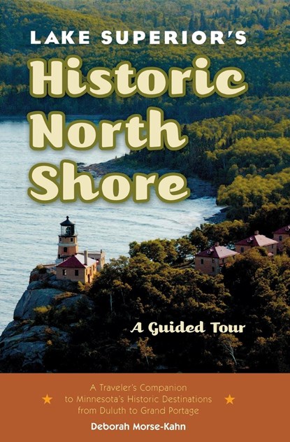 Lake Superior's Historic North Shore, Deborah Morse-Kahn - Paperback - 9780873516211