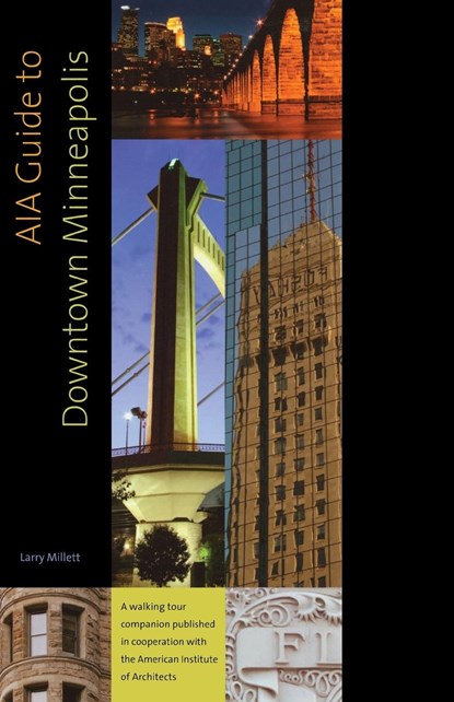 AIA Guide to Downtown Minneapolis, Larry Millett - Paperback - 9780873517201