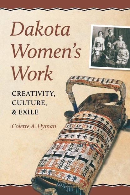 Dakota Women's Work, Colette A. Hyman - Paperback - 9780873518505
