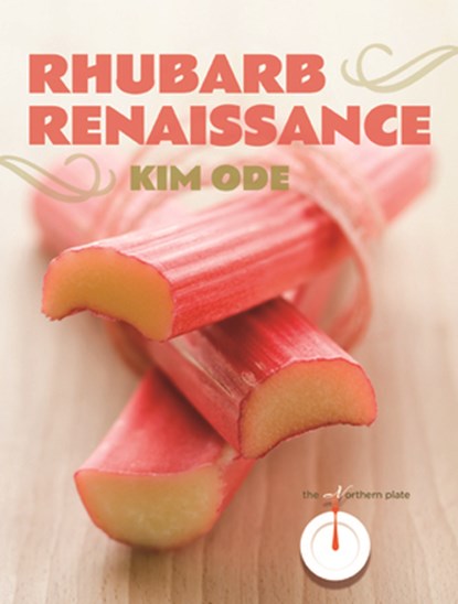 Rhubarb Renaissance, Kim Ode - Paperback - 9780873518512